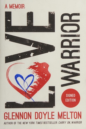 Love Warrior: A Memoir