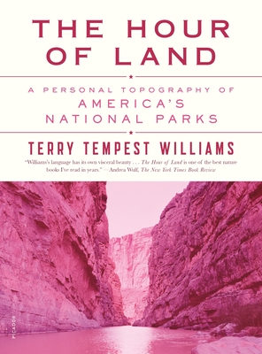The Hour of Land: A Personal Topography of America's National Parks
