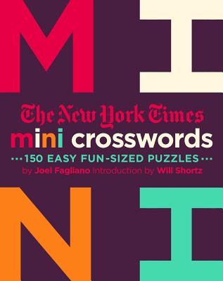 The New York Times Mini Crosswords, Volume 2: 150 Easy Fun-Sized Puzzles