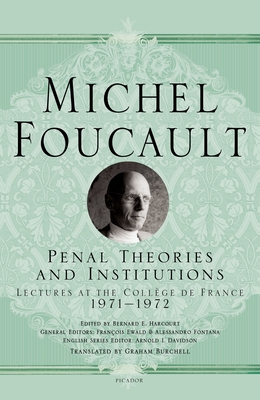 Penal Theories and Institutions: Lectures at the Collège de France