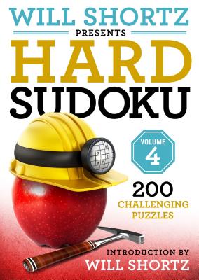 Will Shortz Presents Hard Sudoku Volume 4: 200 Challenging Puzzles