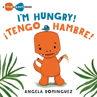 I'm Hungry!/¡Tengo Hambre!