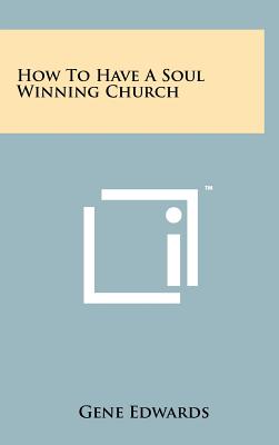 How To Have A Soul Winning Church