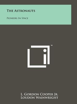 The Astronauts: Pioneers In Space