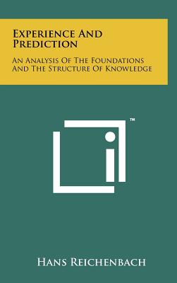 Experience And Prediction: An Analysis Of The Foundations And The Structure Of Knowledge
