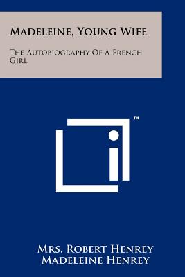 Madeleine, Young Wife: The Autobiography of a French Girl
