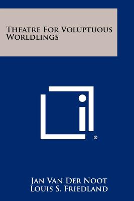 Theatre for Voluptuous Worldlings