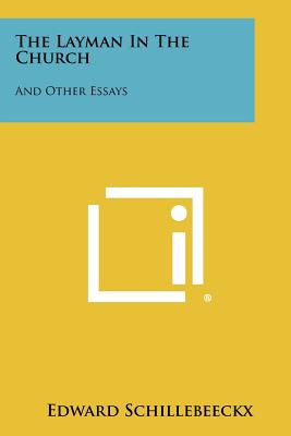 The Layman in the Church: And Other Essays