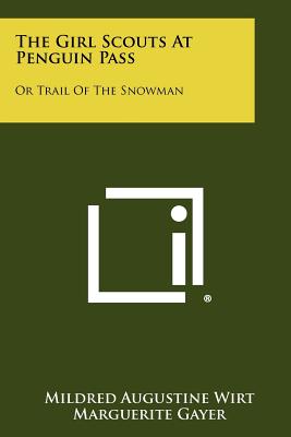 The Girl Scouts At Penguin Pass: Or Trail Of The Snowman