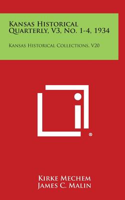 Kansas Historical Quarterly, V3, No. 1-4, 1934: Kansas Historical Collections, V20