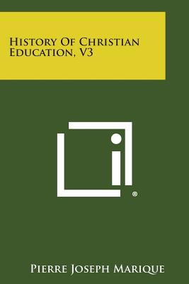 History of Christian Education, V3
