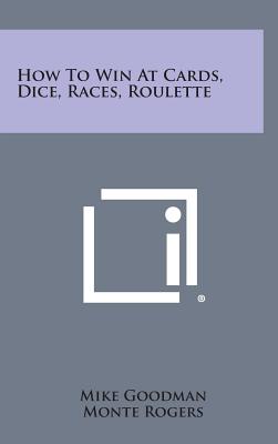 How to Win at Cards, Dice, Races, Roulette