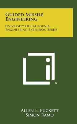 Guided Missile Engineering: University of California Engineering Extension Series