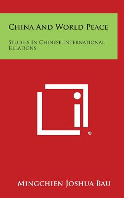 China and World Peace: Studies in Chinese International Relations