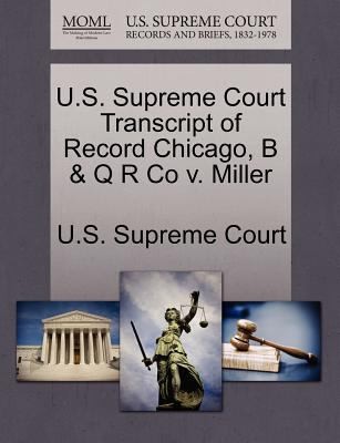 U.S. Supreme Court Transcript of Record Chicago, B & Q R Co V. Miller