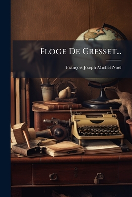 Eloge De Gresset...