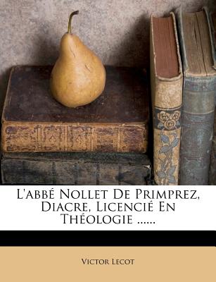 L'abbé Nollet De Primprez, Diacre, Licencié En Théologie ......