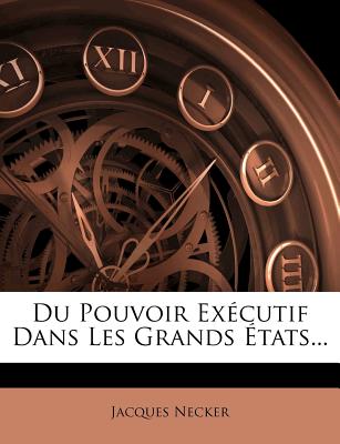 Du Pouvoir Exécutif Dans Les Grands États...