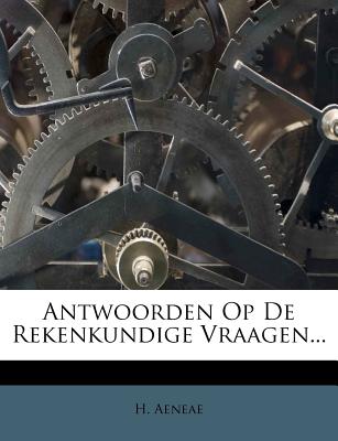 Antwoorden Op de Rekenkundige Vraagen...