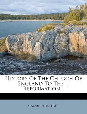 History of the Church of England to the ... Reformation...