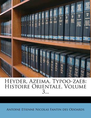 Heyder, Azeima, Typoo-zaeb: Histoire Orientale, Volume 3...