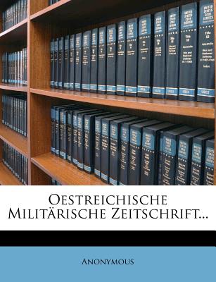 Oestreichische Militärische Zeitschrift...