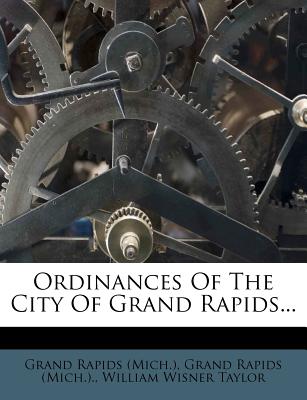 Ordinances of the City of Grand Rapids...