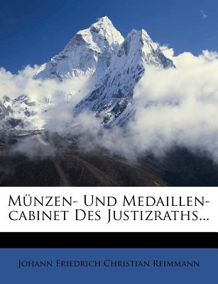 Munzen- Und Medaillen-Cabinet Des Justizraths Reimmann in Hannover, Erste Abtheilung