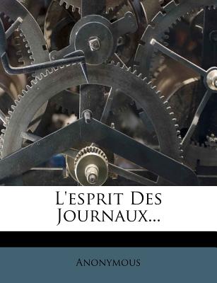 L'Esprit Des Journaux...