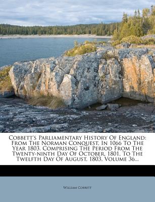 Cobbett's Parliamentary History of England: From the Norman Conquest, in 1066 to the Year 1803. Comprising the Period from the Twenty-Ninth Day of Oct
