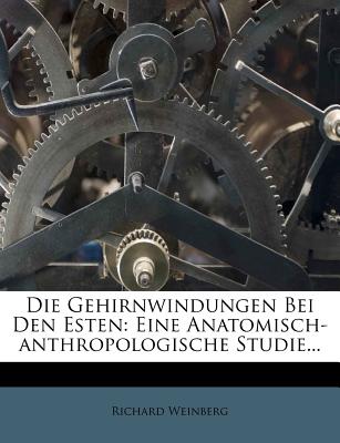 Die Gehirnwindungen Bei Den Esten: Eine Anatomisch-Anthropologische Studie...