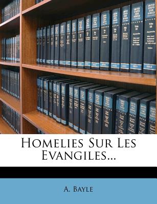 Homelies Sur Les Evangiles...