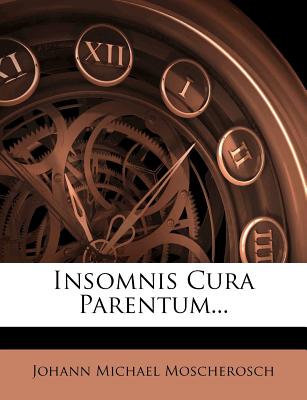 Insomnis Cura Parentum...