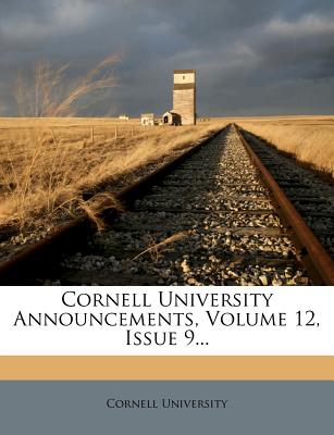 Cornell University Announcements, Volume 12, Issue 9...