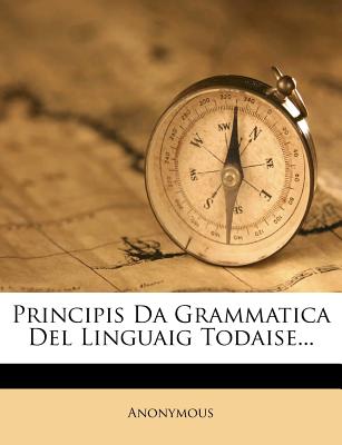 Principis Da Grammatica del Linguaig Todaise...
