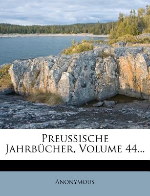 Preussische Jahrbucher, Volume 44...