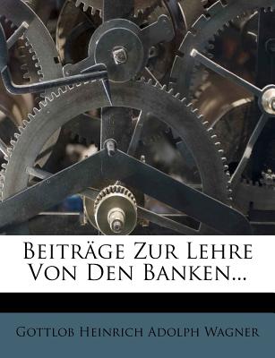 Beitrage Zur Lehre Von Den Banken...