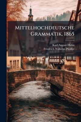 Mittelhochdeutsche Grammatik, 1865