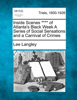 Inside Scenes **** of Atlanta's Black Week a Series of Social Sensations and a Carnival of Crimes