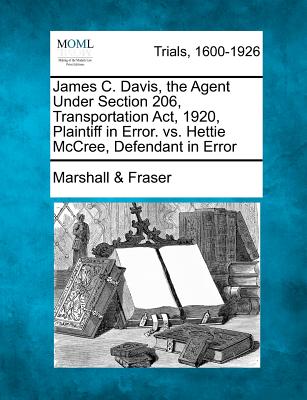 James C. Davis, the Agent Under Section 206, Transportation ACT, 1920, Plaintiff in Error. vs. Hettie McCree, Defendant in Error