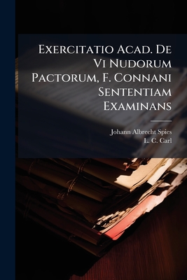 Exercitatio Acad. De Vi Nudorum Pactorum, F. Connani Sententiam Examinans