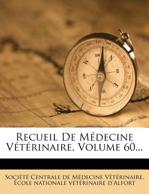 Recueil de Medecine Veterinaire, Volume 60...
