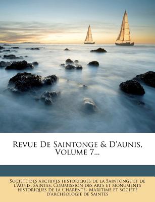 Revue de Saintonge & d'Aunis, Volume 7...