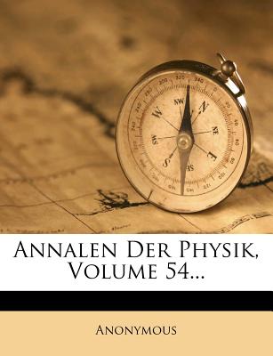 Annalen Der Physik, Volume 54...