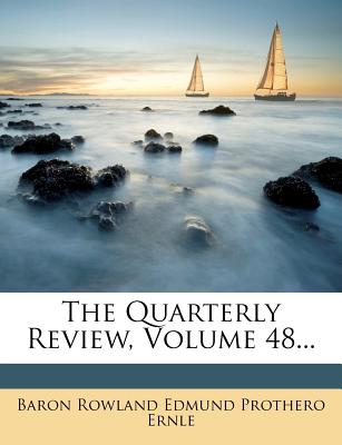 The Quarterly Review, Volume 48...