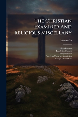 The Christian Examiner And Religious Miscellany; Volume 39