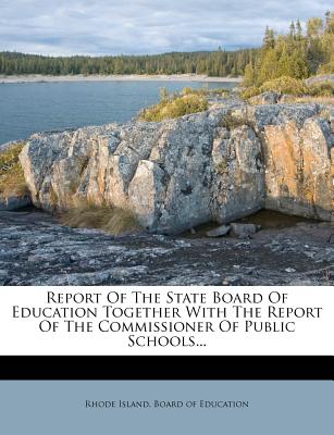 Report of the State Board of Education Together with the Report of the Commissioner of Public Schools...