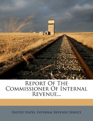Report of the Commissioner of Internal Revenue...