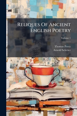 Reliques Of Ancient English Poetry; Volume 1
