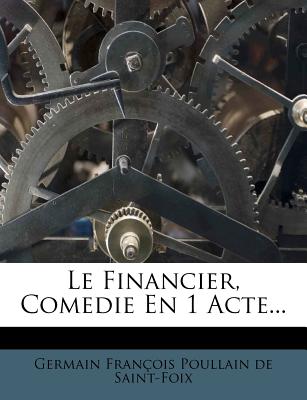 Le Financier, Comedie En 1 Acte...